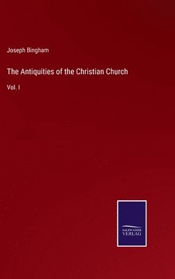 bokomslag Antiquities of the Christian Church