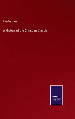 bokomslag A History of the Christian Church