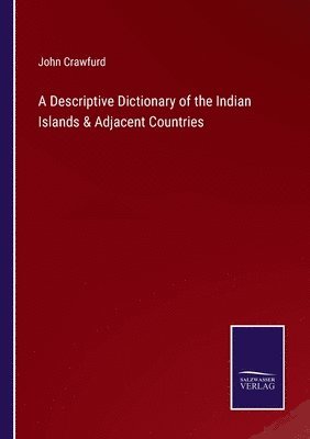 bokomslag Descriptive Dictionary of the Indian Islands & Adjacent Countries