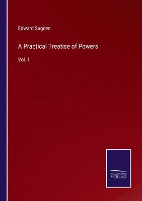 Edward Sugden - Practical Treatise of Powers, Häftad