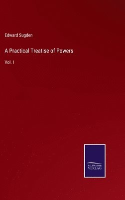 Edward Sugden - Practical Treatise of Powers, Inbunden