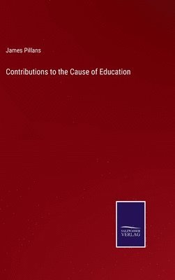 bokomslag Contributions to the Cause of Education