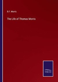 bokomslag The Life of Thomas Morris