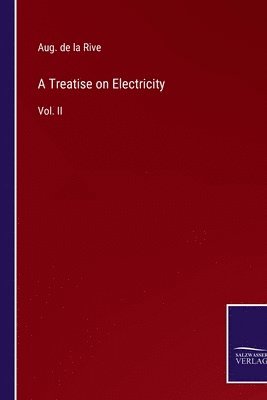 Aug De La Rive, Aug. de la Rive - Treatise on Electricity, Häftad