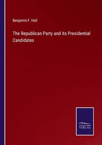 bokomslag The Republican Party and its Presidential Candidates