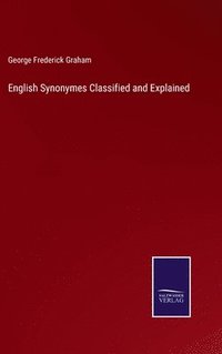 bokomslag English Synonymes Classified and Explained