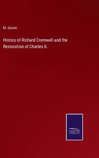 bokomslag History of Richard Cromwell and the Restoration of Charles II.