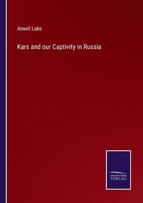 bokomslag Kars and our Captivity in Russia