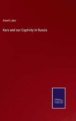 bokomslag Kars and our Captivity in Russia