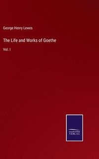 bokomslag The Life and Works of Goethe