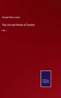 The Life and Works of Goethe 1