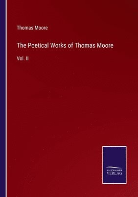 bokomslag The Poetical Works of Thomas Moore