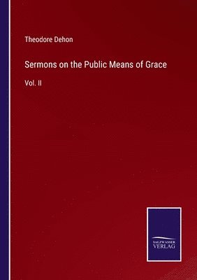 bokomslag Sermons on the Public Means of Grace