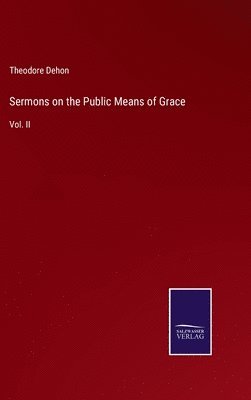 Sermons on the Public Means of Grace 1