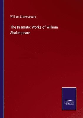 William Shakespeare - Dramatic Works of William Shakespeare, Häftad