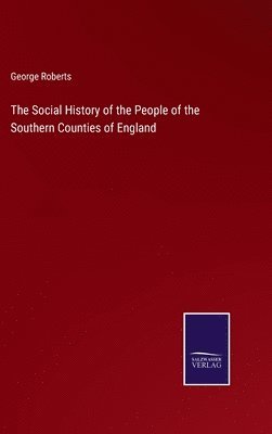 Social History of the People of the Southern Counties of England
