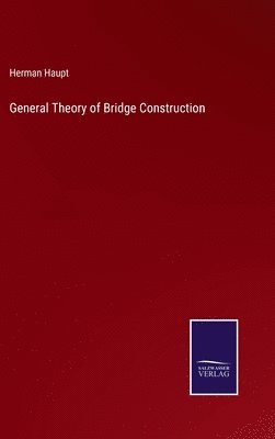 bokomslag General Theory of Bridge Construction