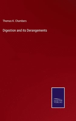 bokomslag Digestion and its Derangements