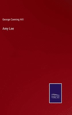 George Canning Hill - Amy Lee, Inbunden