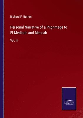 Personal Narrative of a Pilgrimage to El-Medinah and Meccah 1