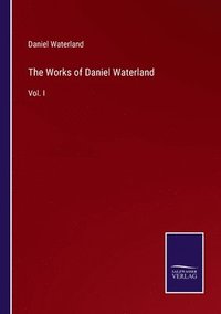 bokomslag The Works of Daniel Waterland