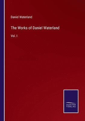 The Works of Daniel Waterland 1