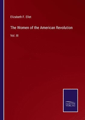 Elizabeth F Ellet, Elizabeth F. Ellet - Women of the American Revolution, Häftad