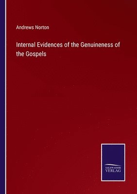 Internal Evidences of the Genuineness of the Gospels 1