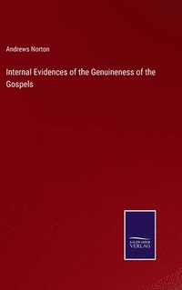 bokomslag Internal Evidences of the Genuineness of the Gospels