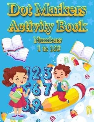 bokomslag Dot Markers Activity Book Numbers 1 to 100