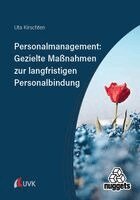 Uta Kirschten - Personalmanagement: Gezielte Maßnahmen zur langfristigen Personalbindung, Häftad
