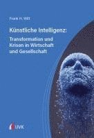 bokomslag Künstliche Intelligenz: Transformation und Krisen in Wirtschaft und Gesellschaft