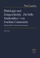 Moritz Stock - Philologie und Zeitgeschichte: 'De bello Smalcaldico' von Joachim Camerarius, Inbunden