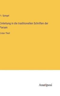 bokomslag Einleitung in die traditionellen Schriften der Parsen