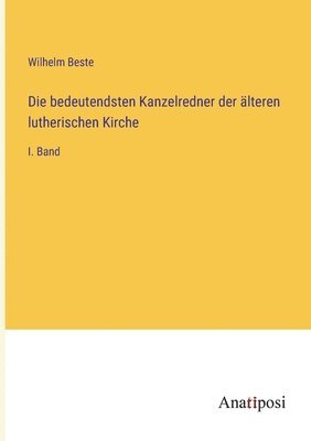 Die bedeutendsten Kanzelredner der alteren lutherischen Kirche 1