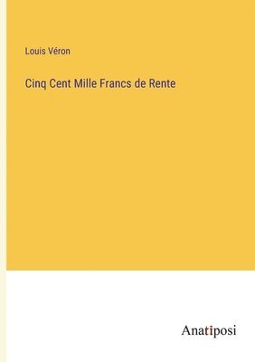 Cinq Cent Mille Francs de Rente 1