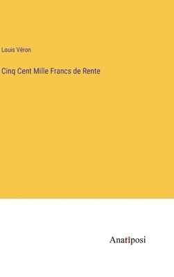 Cinq Cent Mille Francs de Rente 1