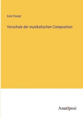 Vorschule der musikalischen Composition 1
