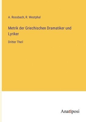 bokomslag Metrik der Griechischen Dramatiker und Lyriker