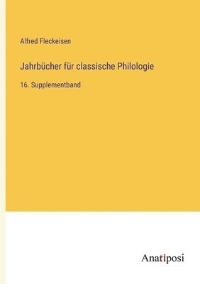 Alfred Fleckeisen - Jahrbücher für classische Philologie, Häftad