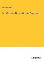 bokomslag Das Wirken der Elektricitt in den Organismen