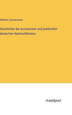 bokomslag Geschichte der prosaischen und poetischen deutschen Nationalliteratur