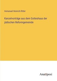 bokomslag Kanzelvorträge aus dem Gotteshaus der jüdischen Reformgemeinde