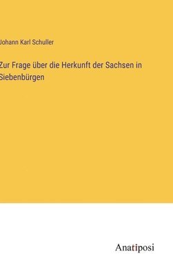 bokomslag Zur Frage ber die Herkunft der Sachsen in Siebenbrgen