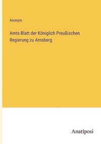 bokomslag Amts-Blatt der Koeniglich Preussischen Regierung zu Arnsberg