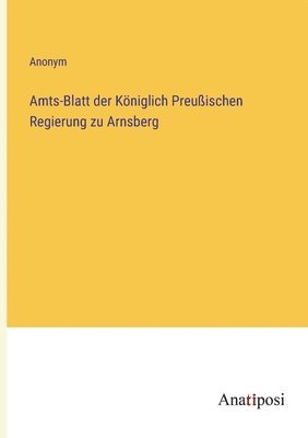 Amts-Blatt der Koeniglich Preussischen Regierung zu Arnsberg 1