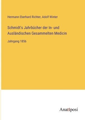 Schmidt's Jahrbucher der In- und Auslandischen Gesammelten Medicin 1