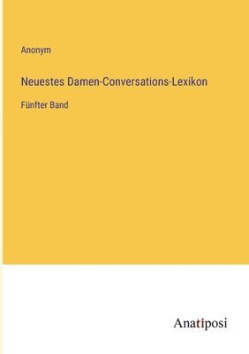 Neuestes Damen-Conversations-Lexikon 1