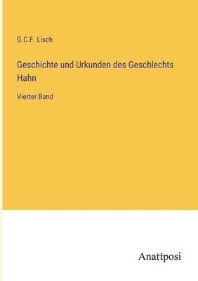 bokomslag Geschichte und Urkunden des Geschlechts Hahn