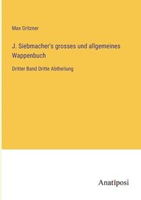 bokomslag J. Siebmacher's grosses und allgemeines Wappenbuch